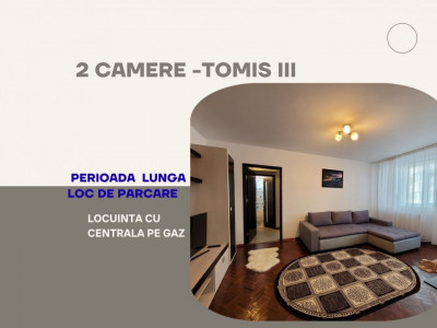 Apartament -2 camere cu centrala pe gaz - Tomis III-cu loc de parcare