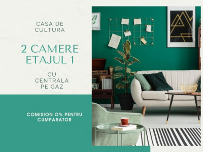 CASA DE CULTURA - 2 camere, etajul 1, cu centrala pe gaz.